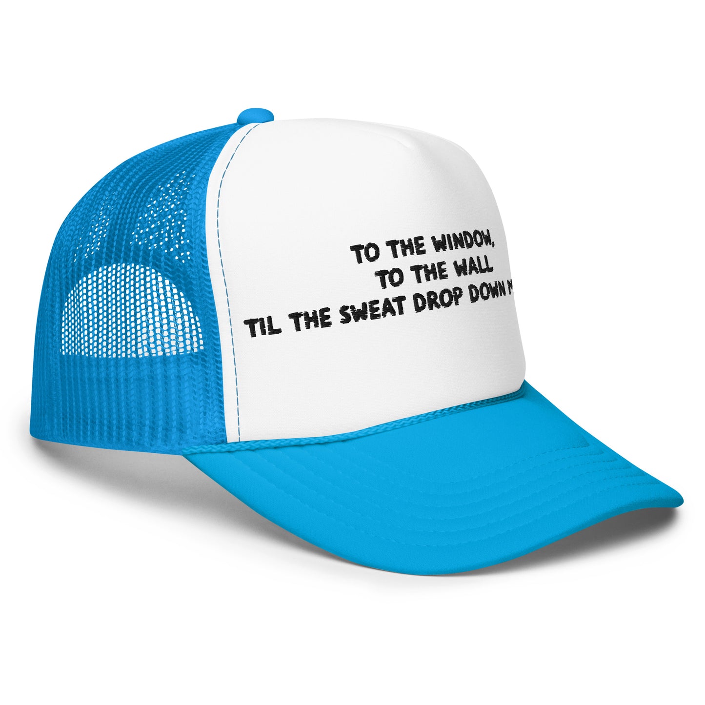 To the windows - Foam trucker hat