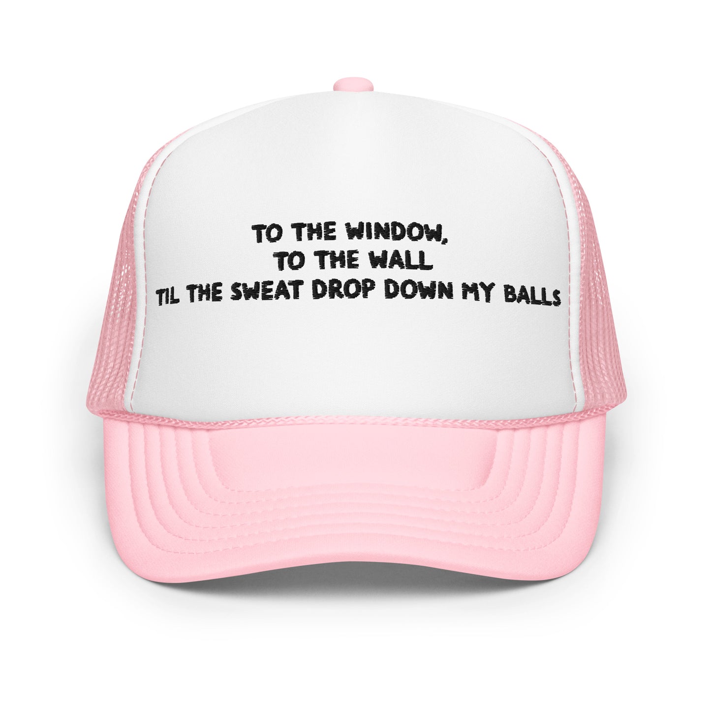 To the windows - Foam trucker hat