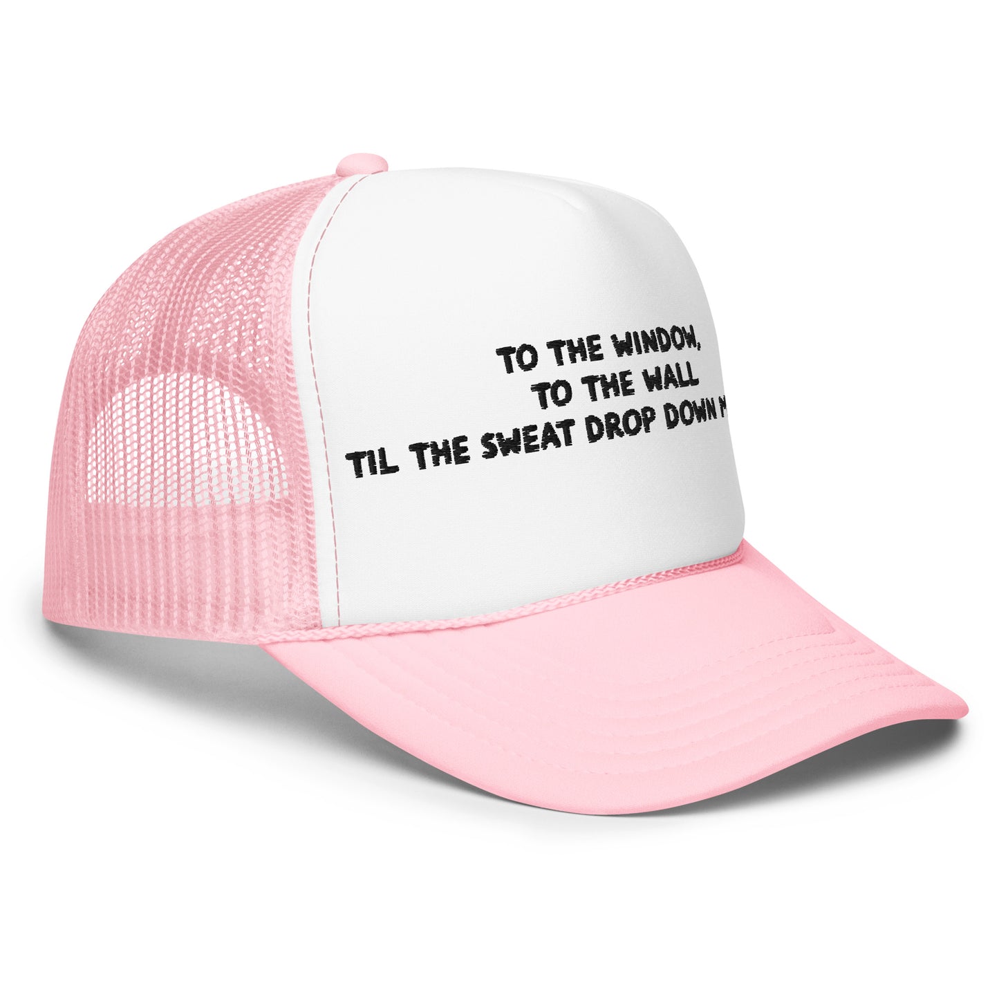 To the windows - Foam trucker hat