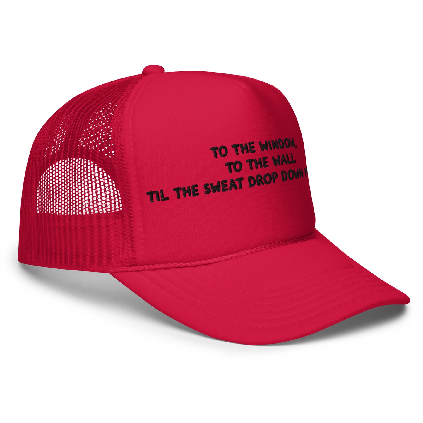To the windows - Foam trucker hat