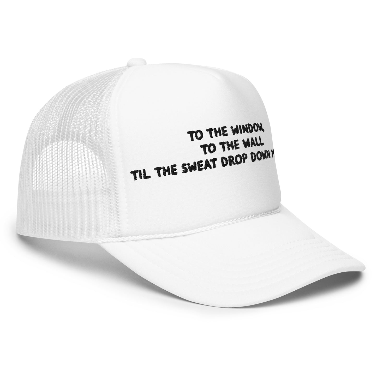 To the windows - Foam trucker hat