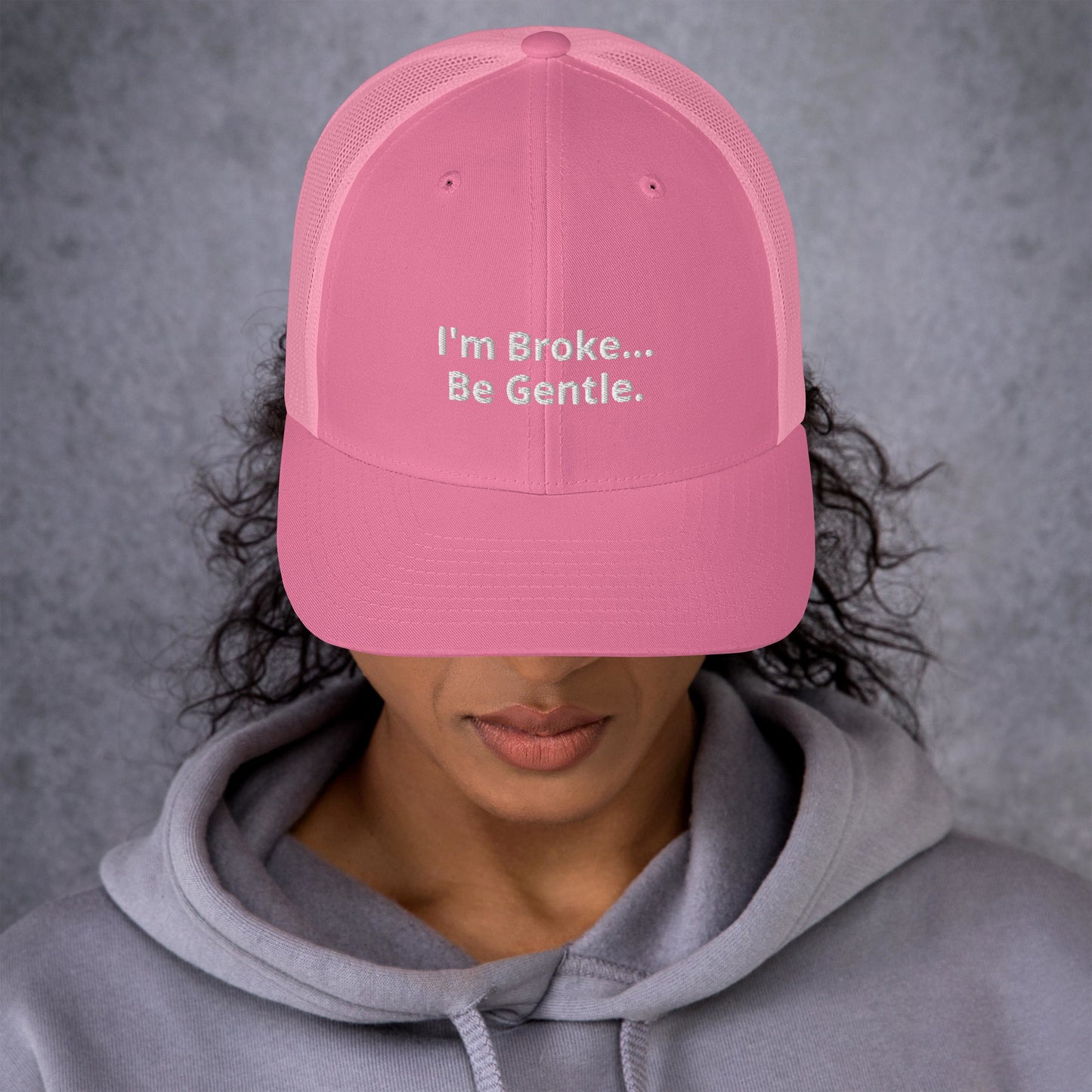 Im Broke be Gentle - Trucker Cap