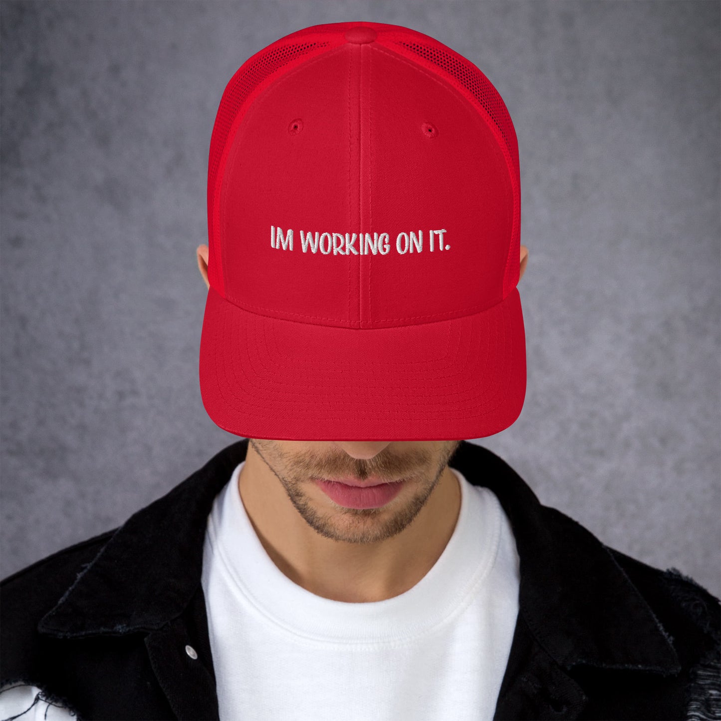 Im working on it - Trucker Cap