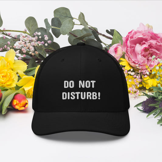Do Not Disturb - Trucker Cap