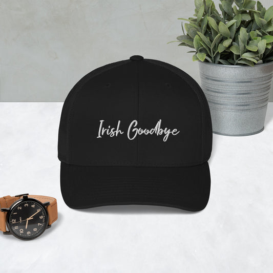 Irish Goodbye - Trucker Cap